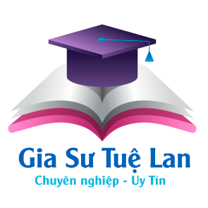 Gia Sư Tuệ Lan – Uy Tín – Chuyên Nghiệp